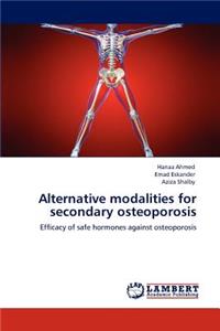 Alternative Modalities for Secondary Osteoporosis