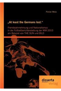 "At least the Germans lost.: Fremdwahrnehmung und Nationalismus in der Fußballberichterstattung der WM 2010 am Beispiel von THE SUN und BILD