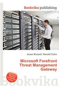 Microsoft Forefront Threat Management Gateway