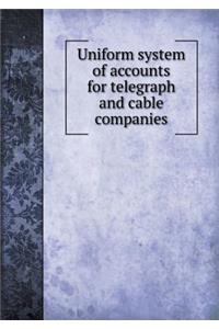 Uniform System of Accounts for Telegraph and Cable Companies