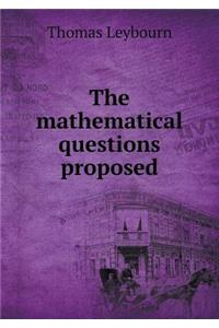 The Mathematical Questions Proposed