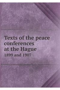 Texts of the Peace Conferences at the Hague 1899 and 1907