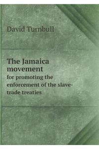 The Jamaica Movement for Promoting the Enforcement of the Slave-Trade Treaties