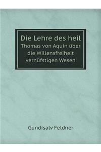 Die Lehre Des Heil Thomas Von Aquin Über Die Willensfreiheit Vernüfstigen Wesen