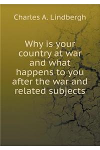 Why Is Your Country at War and What Happens to You After the War and Related Subjects