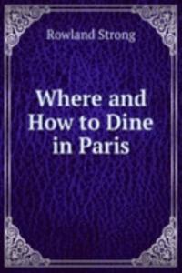 Where and How to Dine in Paris