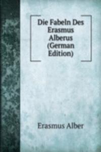 Die Fabeln Des Erasmus Alberus (German Edition)