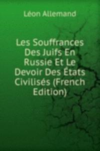 Les Souffrances Des Juifs En Russie Et Le Devoir Des Etats Civilises (French Edition)