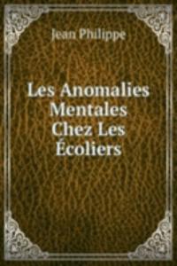 Les Anomalies Mentales Chez Les Ecoliers