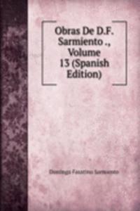 Obras De D.F. Sarmiento ., Volume 13 (Spanish Edition)