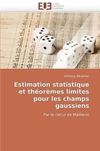 Estimation Statistique Et Th�or�mes Limites Pour Les Champs Gaussiens