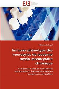 Immuno-phénotype des monocytes de leucémie myélo-monocytaire chronique