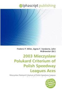 2003 Mieczyslaw Polukard Criterium of Polish Speedway Leagues Aces