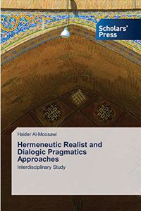 Hermeneutic Realist and Dialogic Pragmatics Approaches