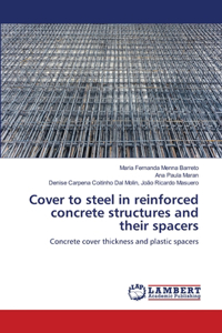 Cover to steel in reinforced concrete structures and their spacers