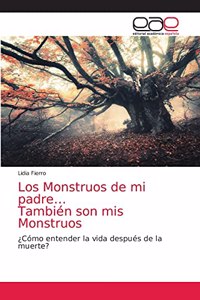 Los Monstruos de mi padre... También son mis Monstruos