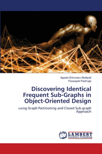 Discovering Identical Frequent Sub-Graphs in Object-Oriented Design