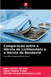 Comparação entre a Hérnia de Lichtenstein e a Hérnia de Bendavid