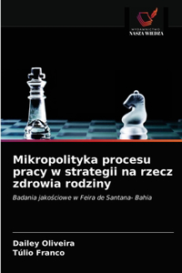 Mikropolityka procesu pracy w strategii na rzecz zdrowia rodziny