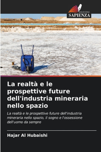 realtà e le prospettive future dell'industria mineraria nello spazio