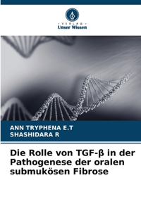 Rolle von TGF-&#946; in der Pathogenese der oralen submukösen Fibrose