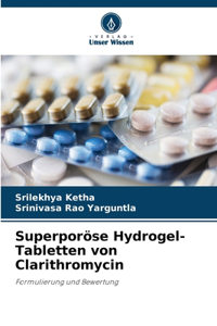 Superporöse Hydrogel-Tabletten von Clarithromycin