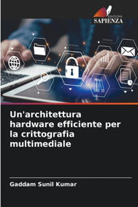 Un'architettura hardware efficiente per la crittografia multimediale