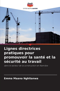 Lignes directrices pratiques pour promouvoir la santé et la sécurité au travail