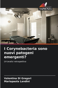 I Corynebacteria sono nuovi patogeni emergenti?