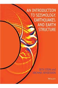 An Introduction to Seismology, Earthquakes and Earth Structure