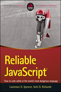 Reliable Javascript : How To Code Safely In The World'S Most Dangerous Language