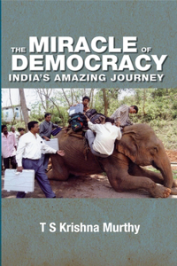 The Miracle of Democracy : India's Amazing Journey