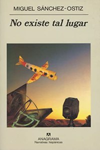 No existe tal lugar (Narrativas hispaÌnicas) (Spanish Edition)