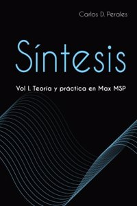 Síntesis I. Teoría y práctica en Max MSP: Volume 1