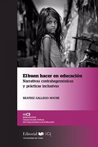 El buen hacer en educacion. Narrativas contrahegemonicas y practicas inclusivas