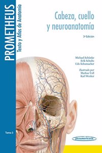 Prometheus texto y Atlas de Anatomia / Text and Atlas of Anatomy: Cabeza, Cuello Y Neuroanatomia / Head, Neck and Neuroanatomy: 3