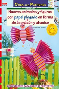Nuevos Animales y Figuras con Papel Plegado en Forma de Acordeon y Abanico con Patrones para Realizar 13 Proyectos [Paperback] [Jan 01, 2013] HOFMAN(740646)