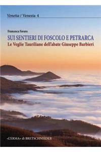 Sui Sentieri Di Foscolo E Petrarca, Le Veglie Tauriliane Dell'abate Giuseppe Barbieri