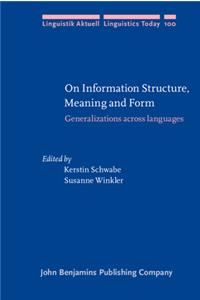 On Information Structure, Meaning and Form