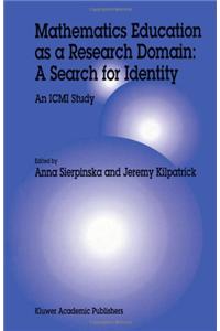 Mathematics Education as a Research Domain: A Search for Identity: An ICMI Study