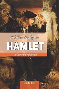 Willaim Shakespeare Hamlet A Critical Evaluation