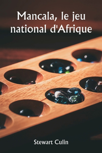 Mancala, le jeu national d'Afrique