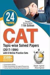 24 years CAT Topic-wise Solved Papers (2017-1994) with 6 Online Practice Sets 11th edition (Old Edition)
