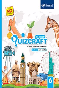 Quizcraft Class 6 (A Course in General Knowledge Includes Life Skills) NEP Compliant - Blueprint Education