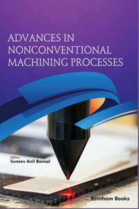 Advances in Nonconventional Machining Processes