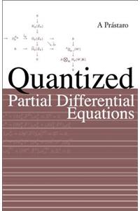 Quantized Partial Differential Equations