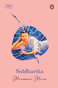 Penguin Select Classics: Siddhartha: (Original, Unabridged Classic, Premium Hardbound Collector's Edition, Ideal for Gifting)