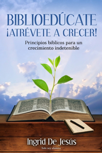 Biblioedúcate Atrévete a Crecer