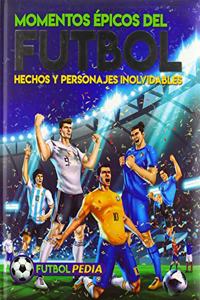 Momentos Épicos del Fútbol