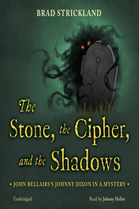 Stone, the Cipher, and the Shadows